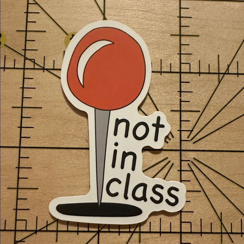 💜13/$13 +Bundle Sticker Sale | Not in Class / Location Waterproof Sticker